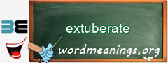 WordMeaning blackboard for extuberate